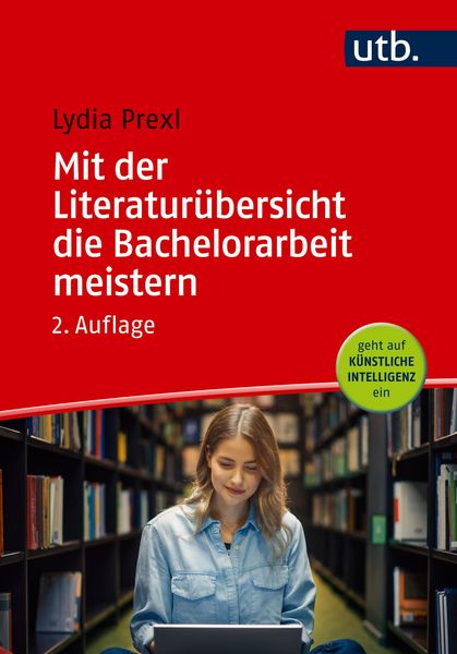 Produktbild: Mit der Literatur&uuml;bersicht die Bachelorarbeit meistern