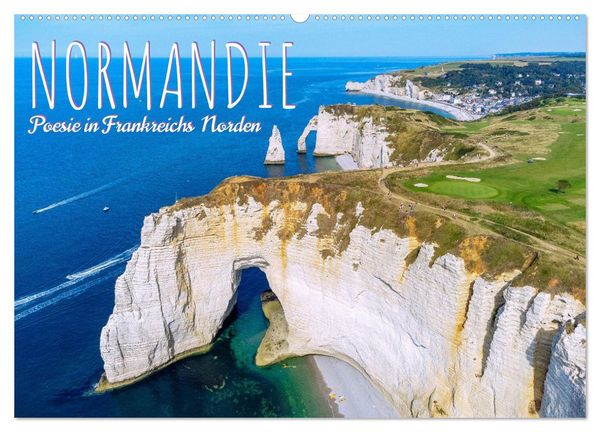 Normandie. Poesie in Frankreichs Norden (Wandkalender 2026 DIN A2 quer), CALVENDO Monatskalender
