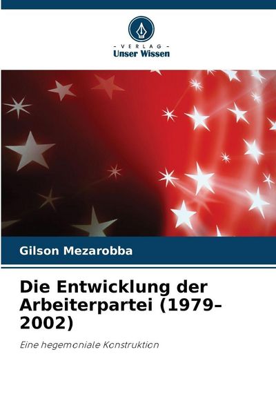 Produktbild: Die Entwicklung der Arbeiterpartei (1979-2002)