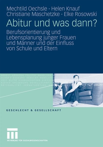 Abitur und was dann?, Taschenbuch von Mechtild Oechsle , Helen Knauf , Christiane Maschetzke , Elke Rosowski, VS Verlag für Sozialwissenschaften,