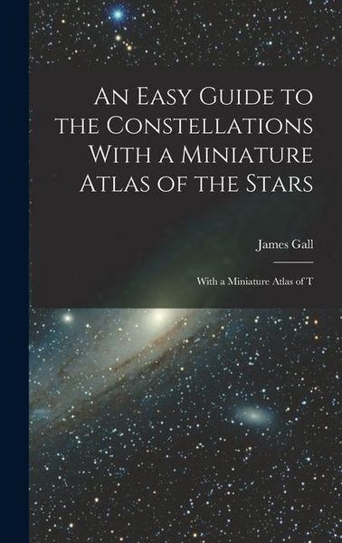 Produktbild: An Easy Guide to the Constellations With a Miniature Atlas of the Stars