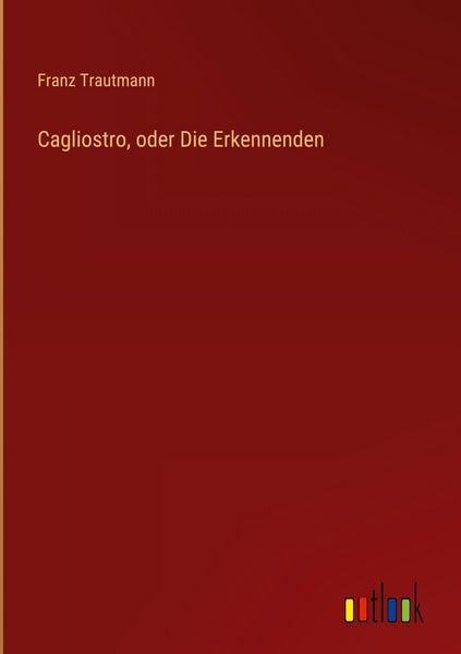 Produktbild: Cagliostro, oder Die Erkennenden