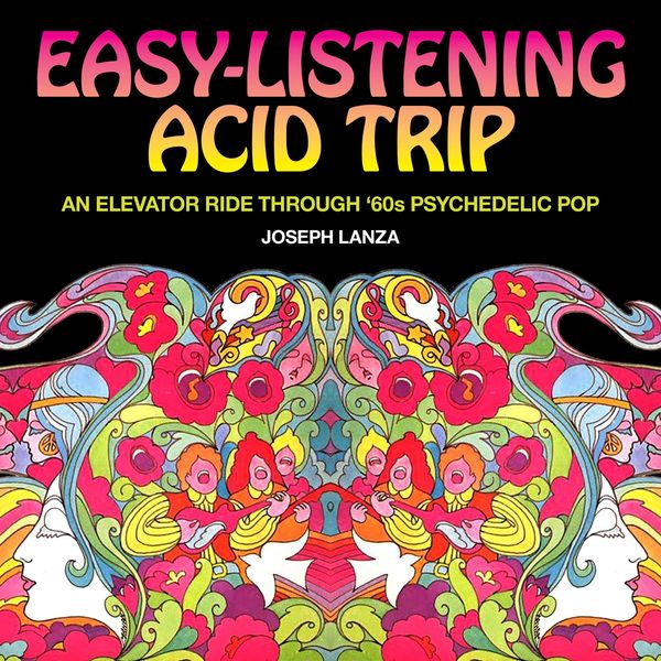 Produktbild: Easy Listening Acid Trip: An Elevator Ride Through Sixties Psychedelic Pop