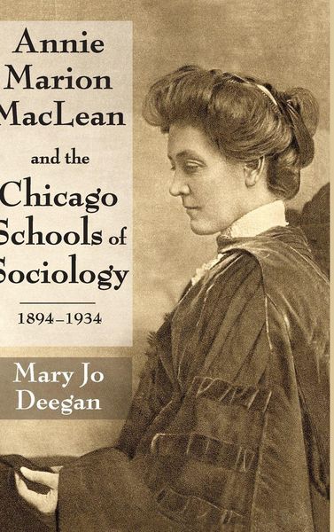 Produktbild: Annie Marion MacLean and the Chicago Schools of Sociology, 1894-1934