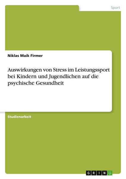 Produktbild: Auswirkungen von Stress im Leistungssport bei Kindern und Jugendlichen auf die psychische Gesundheit
