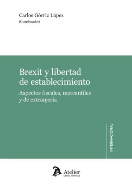 Produktbild: Brexit y libertad de establecimiento: aspectos fiscales, mercantiles y de extranjer&iacute;a