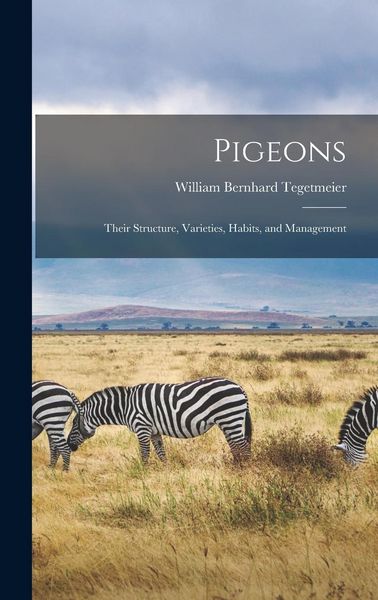 Produktbild: Pigeons: Their Structure, Varieties, Habits, and Management