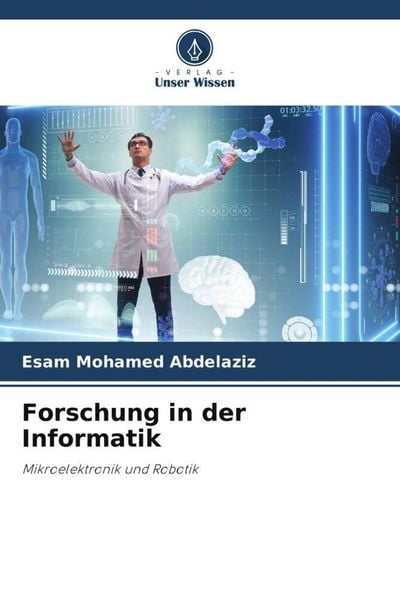 Forschung in der Informatik, Taschenbuch von Esam Mohamed Abdelaziz, Verlag Unser Wissen, 9786205998892