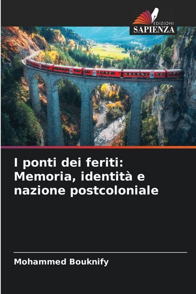 Produktbild: I ponti dei feriti: Memoria, identit&agrave; e nazione postcoloniale