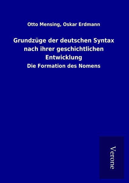 Produktbild: Grundz&uuml;ge der deutschen Syntax nach ihrer geschichtlichen Entwicklung