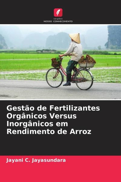 Produktbild: Gest&atilde;o de Fertilizantes Org&acirc;nicos Versus Inorg&acirc;nicos em Rendimento de Arroz