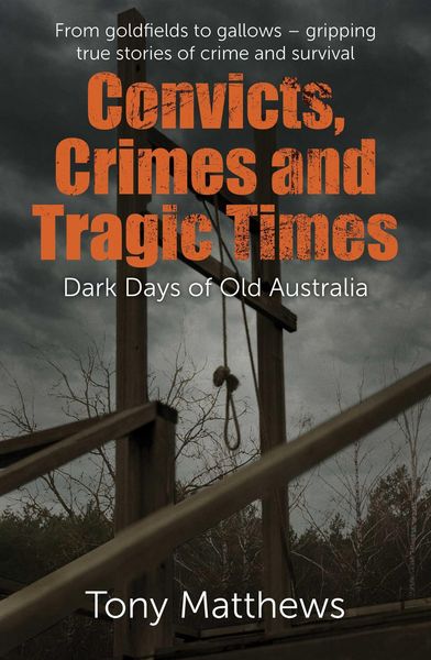 Produktbild: Convicts, Crimes and Tragic Times