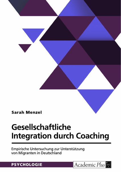 Produktbild: Gesellschaftliche Integration durch Coaching. Empirische Untersuchung zur Unterst&uuml;tzung von Migranten in Deutschland