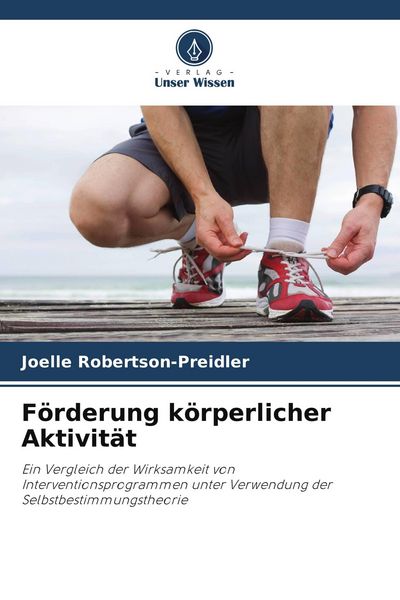 Förderung körperlicher Aktivität, Taschenbuch von Joelle Robertson-Preidler, Verlag Unser Wissen, 9786209742910