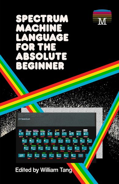 Produktbild: Spectrum Machine Language for the Absolute Beginner