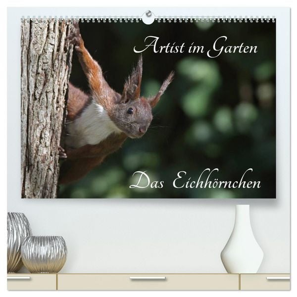 Produktbild: Artist im Garten. Das Eichh&ouml;rnchen (hochwertiger Premium Wandkalender 2026 DIN A2 quer), Kunstdruck in Hochglanz