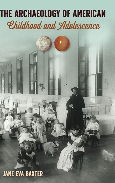 Produktbild: The Archaeology of American Childhood and Adolescence