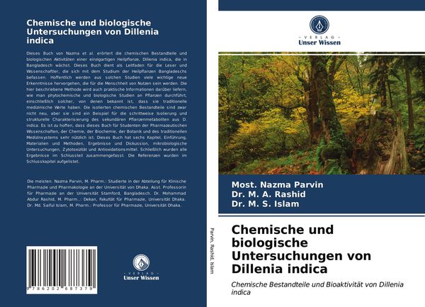 Chemische und biologische Untersuchungen von Dillenia indica, Taschenbuch von Most. Nazma Parvin , Rashid , M. S. Islam, Verlag Unser Wissen,