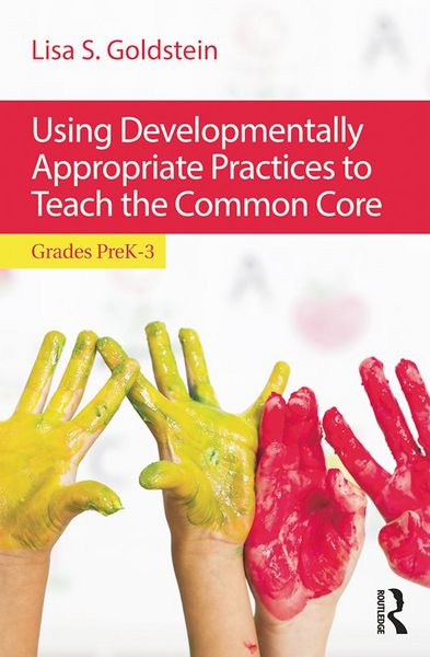 Produktbild: Using Developmentally Appropriate Practices to Teach the Common Core
