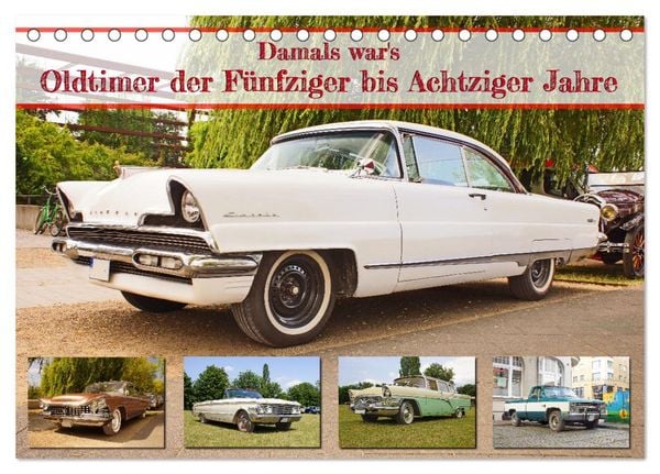 Damals war's - Oldtimer der Fünfziger bis Achtziger Jahre (Tischkalender 2026 DIN A5 quer), CALVENDO Monatskalender