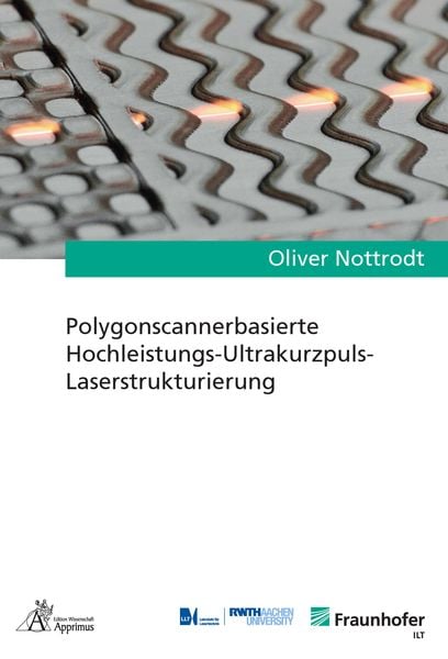Polygonscannerbasierte Hochleistungs-Ultrakurzpuls-Laserstrukturierung, Paperback von Oliver Nottrodt, Apprimus, 9783863596231