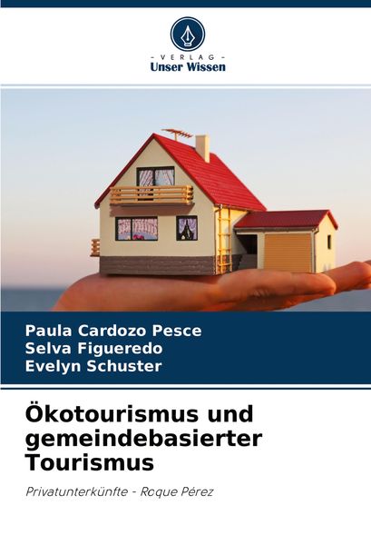 Ökotourismus und gemeindebasierter Tourismus, Taschenbuch von Paula Cardozo Pesce , Selva Figueredo , Evelyn Schuster, Verlag Unser Wissen,