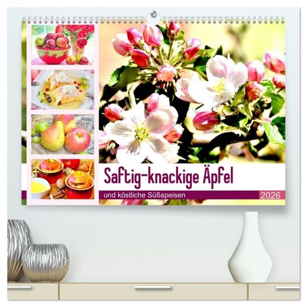 Saftig-knackige Äpfel und köstliche Süßspeisen (hochwertiger Premium Wandkalender 2026 DIN A2 quer), Kunstdruck in Hochglanz