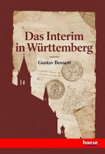 Das Interim in Württemberg, Taschenbuch von Gustav Bossert, Hansebooks, 9783348151504