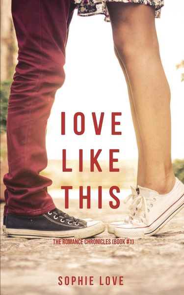Produktbild: Love Like This (The Romance Chronicles-Book #1)