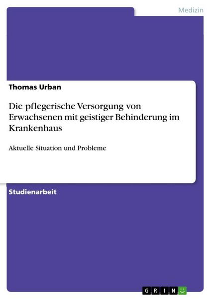 Produktbild: Die pflegerische Versorgung von Erwachsenen mit geistiger Behinderung im Krankenhaus