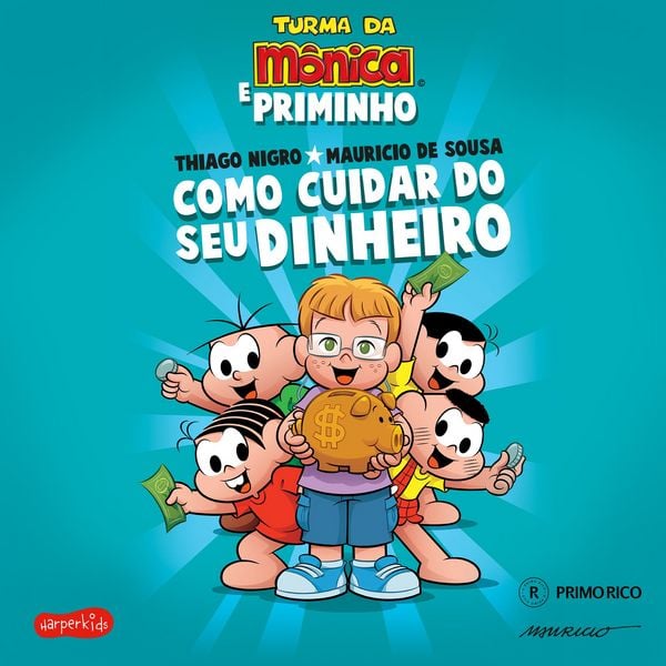 Produktbild: Como cuidar do seu dinheiro &ndash; Dicas para as crian&ccedil;as de Thiago Nigro, o Primo Rico, com a Turma da M&ocirc;nica