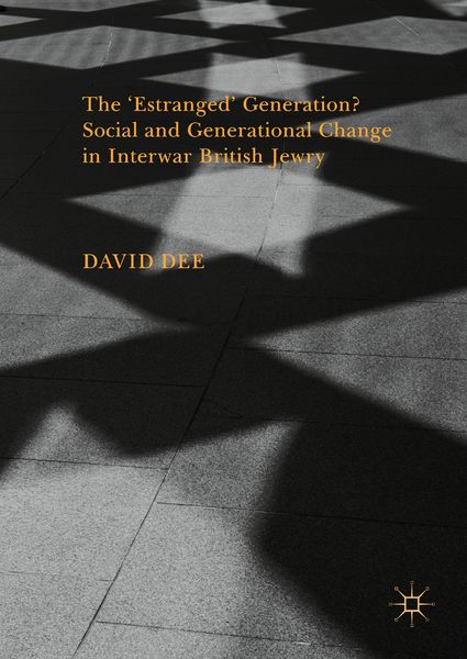 Produktbild: The &lsquo;Estranged&rsquo; Generation? Social and Generational Change in Interwar British Jewry