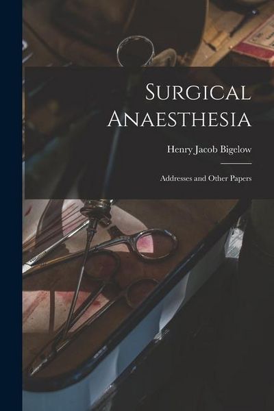 Produktbild: Surgical Anaesthesia: Addresses and Other Papers