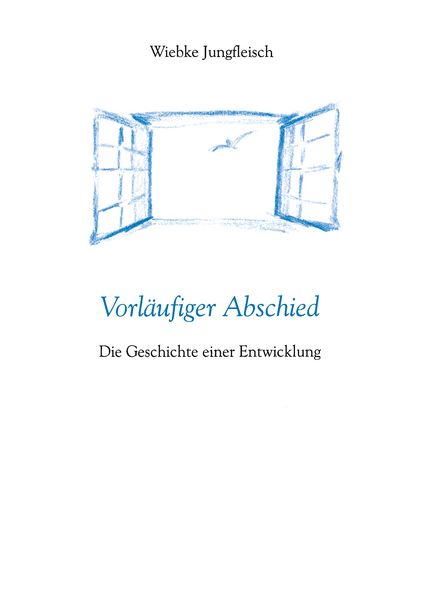 Vorläufiger Abschied, Taschenbuch von Wiebke Jungfleisch, BoD – Books on Demand, 9783735783851