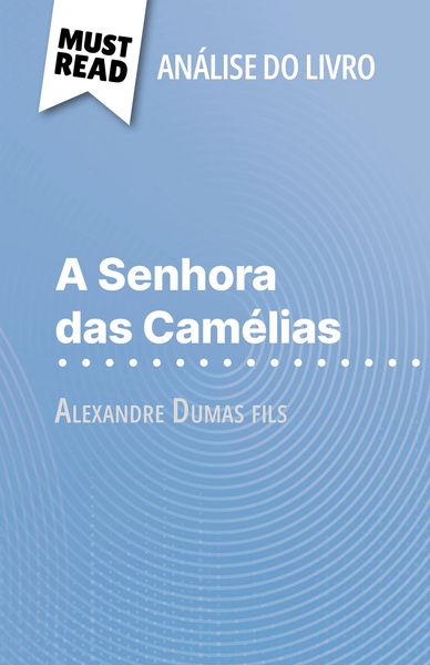 Produktbild: A Senhora das Cam&eacute;lias de Alexandre Dumas fils (An&aacute;lise do livro)