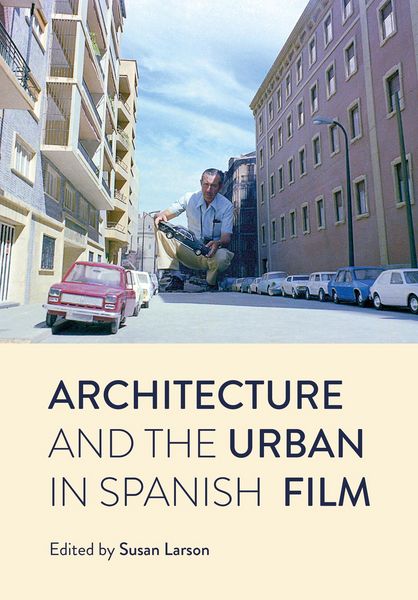 Produktbild: Architecture and the Urban in Spanish Film