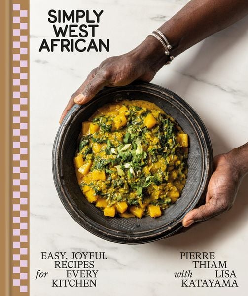 Simply West African, Gebundene Ausgabe von Pierre Thiam, Random House LLC US, 978-0-593-57802-5