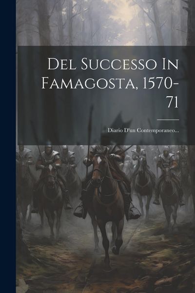 Produktbild: Del Successo In Famagosta, 1570-71: Diario D'un Contemporaneo...