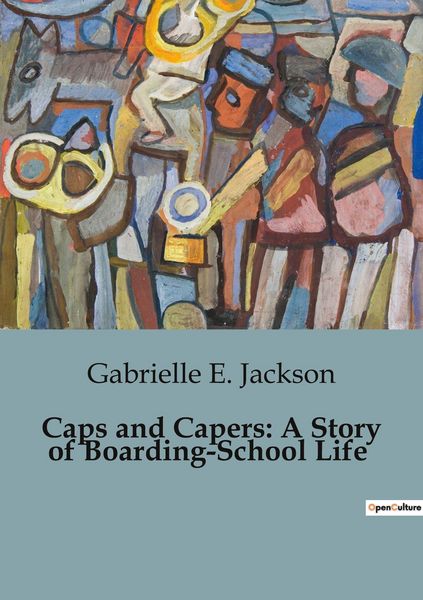 Produktbild: Caps and Capers: A Story of Boarding-School Life
