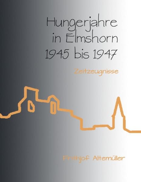 Produktbild: Hungerjahre in Elmshorn 1945 bis 1947