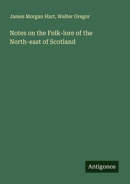 Produktbild: Notes on the Folk-lore of the North-east of Scotland