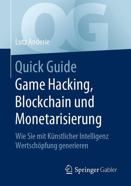 Produktbild: Quick Guide Game Hacking, Blockchain und Monetarisierung