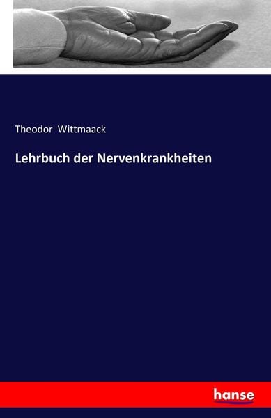 Lehrbuch der Nervenkrankheiten, Taschenbuch von Theodor Wittmaack, Hansebooks, 9783741138454