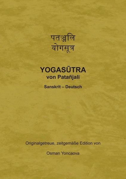 Yogasutra von Patanjali, Taschenbuch von Osman Yoncaova, Frieling-Verlag Berlin, 978-94-036-6477-4