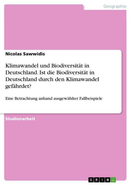 Produktbild: Klimawandel und Biodiversit&auml;t in Deutschland. Ist die Biodiversit&auml;t in Deutschland durch den Klimawandel gef&auml;hrdet?