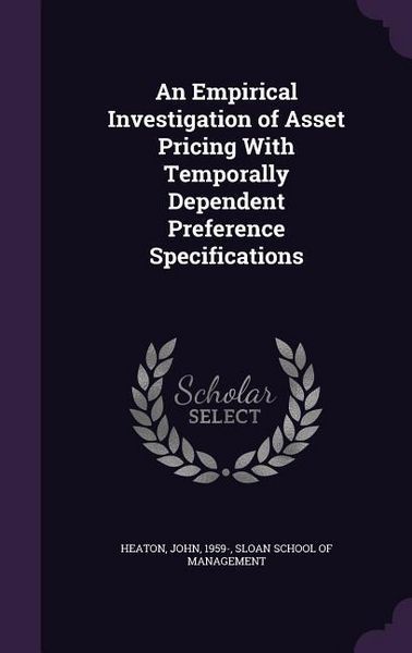 Produktbild: An Empirical Investigation of Asset Pricing With Temporally Dependent Preference Specifications