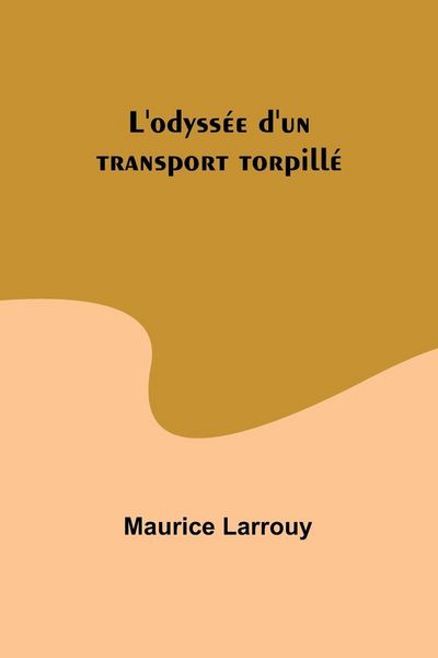 Produktbild: L'odyss&eacute;e d'un transport torpill&eacute;