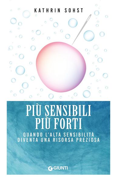 Produktbild: Pi&ugrave; sensibili pi&ugrave; forti. Quando l'alta sensibilit&agrave; diventa una risorsa preziosa