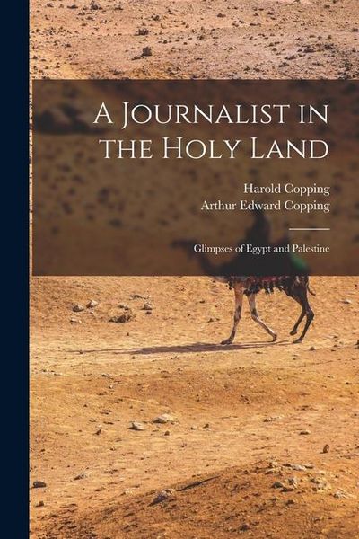 Produktbild: A Journalist in the Holy Land: Glimpses of Egypt and Palestine