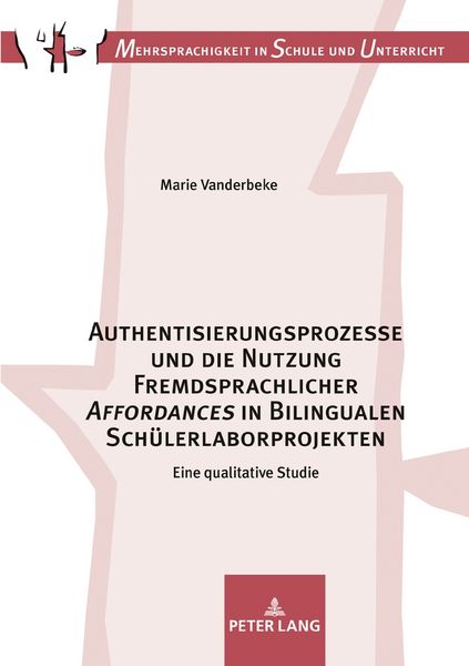 Produktbild: Authentisierungsprozesse und die Nutzung Fremdsprachlicher &laquo;Affordances&raquo; in Bilingualen Sch&uuml;lerlaborprojekten